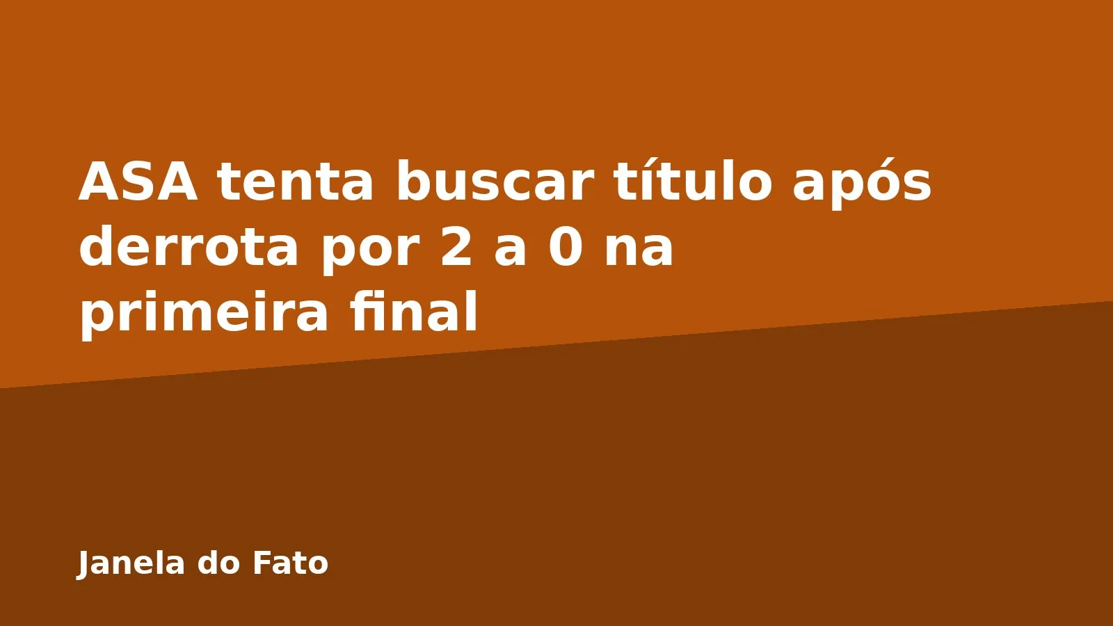 ASA tenta buscar título após derrota por 2 a 0 na primeira final