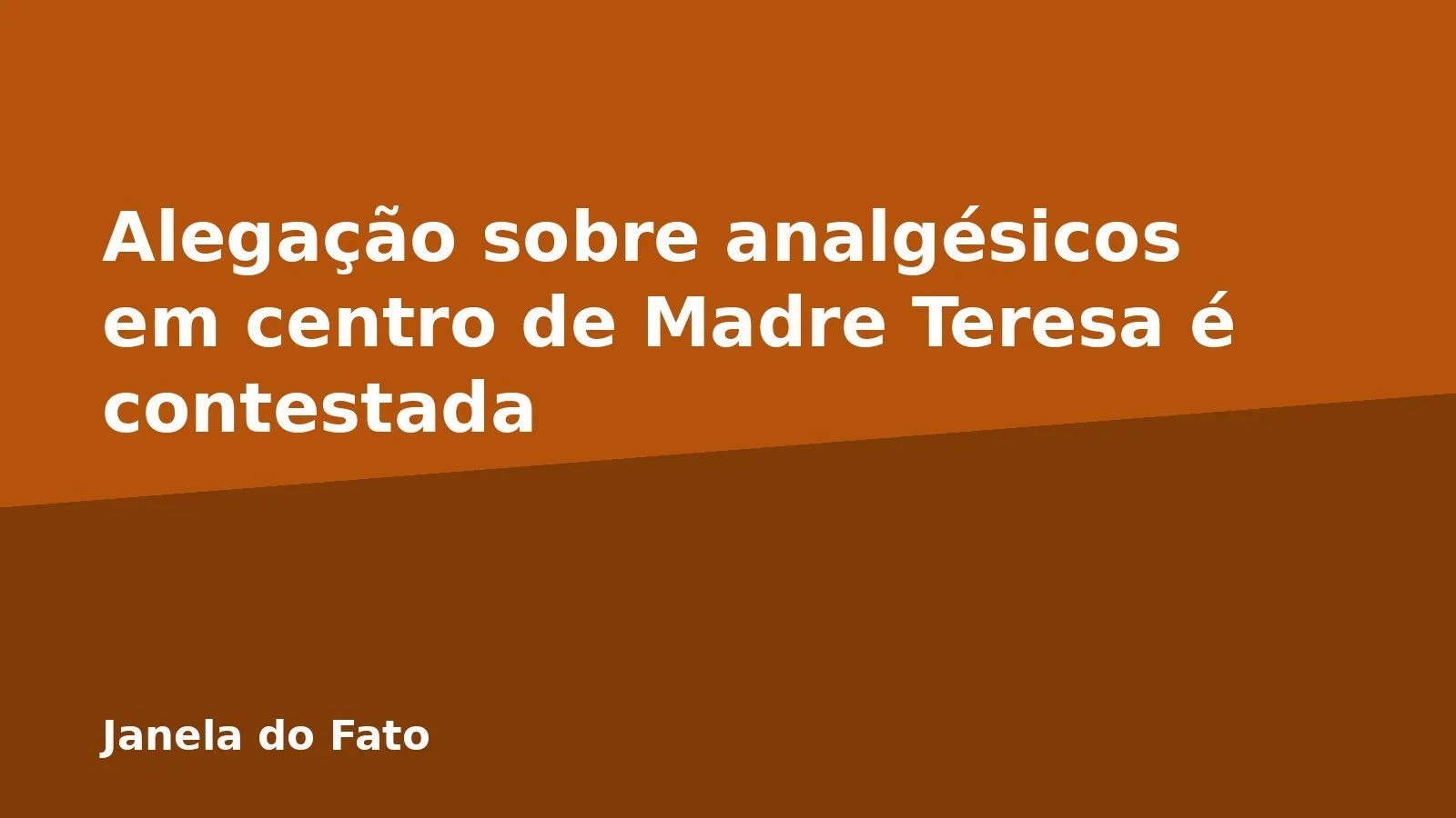 Alegação sobre analgésicos em centro de Madre Teresa é contestada