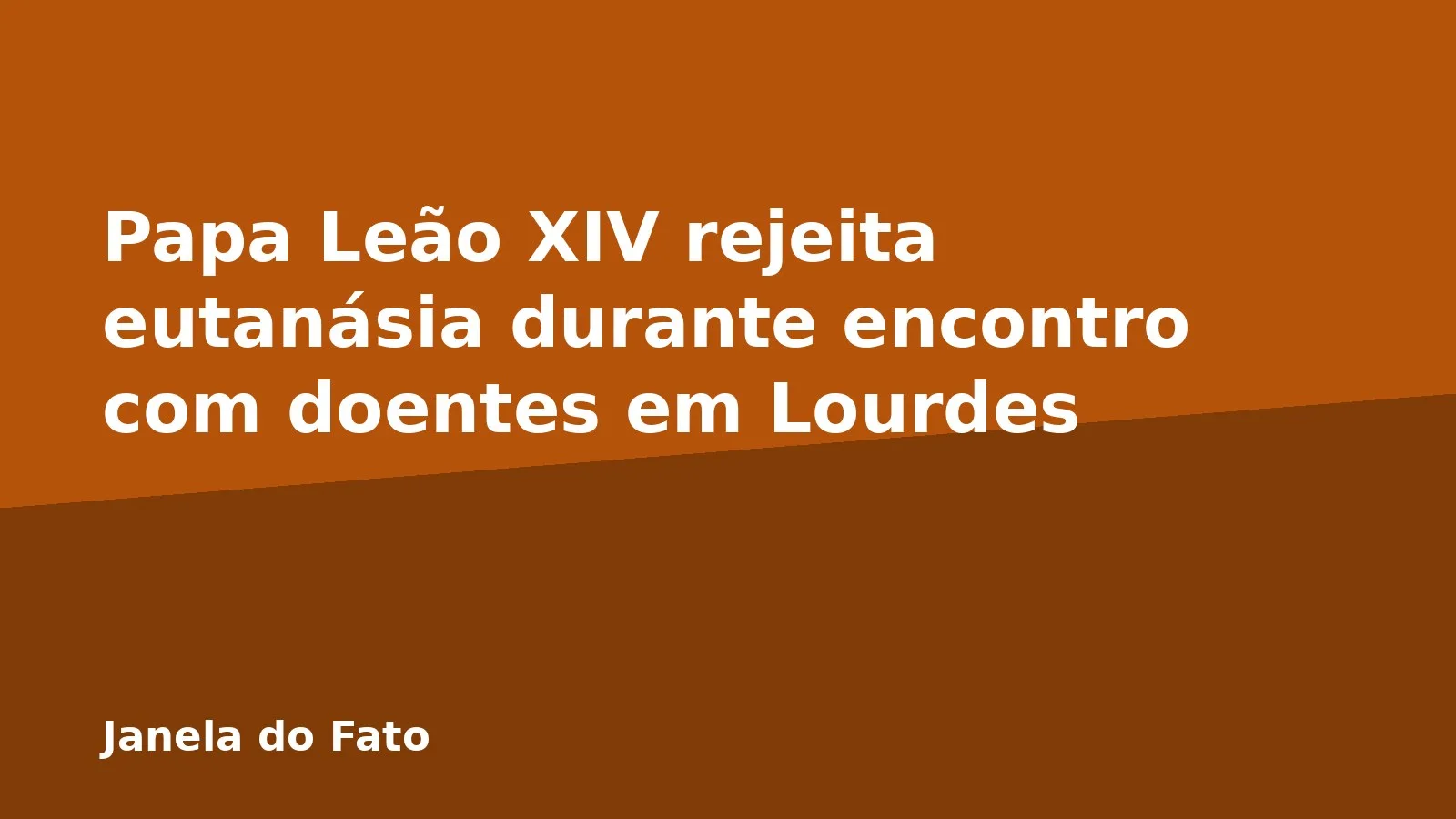 Papa Leão XIV rejeita eutanásia durante encontro com doentes em Lourdes