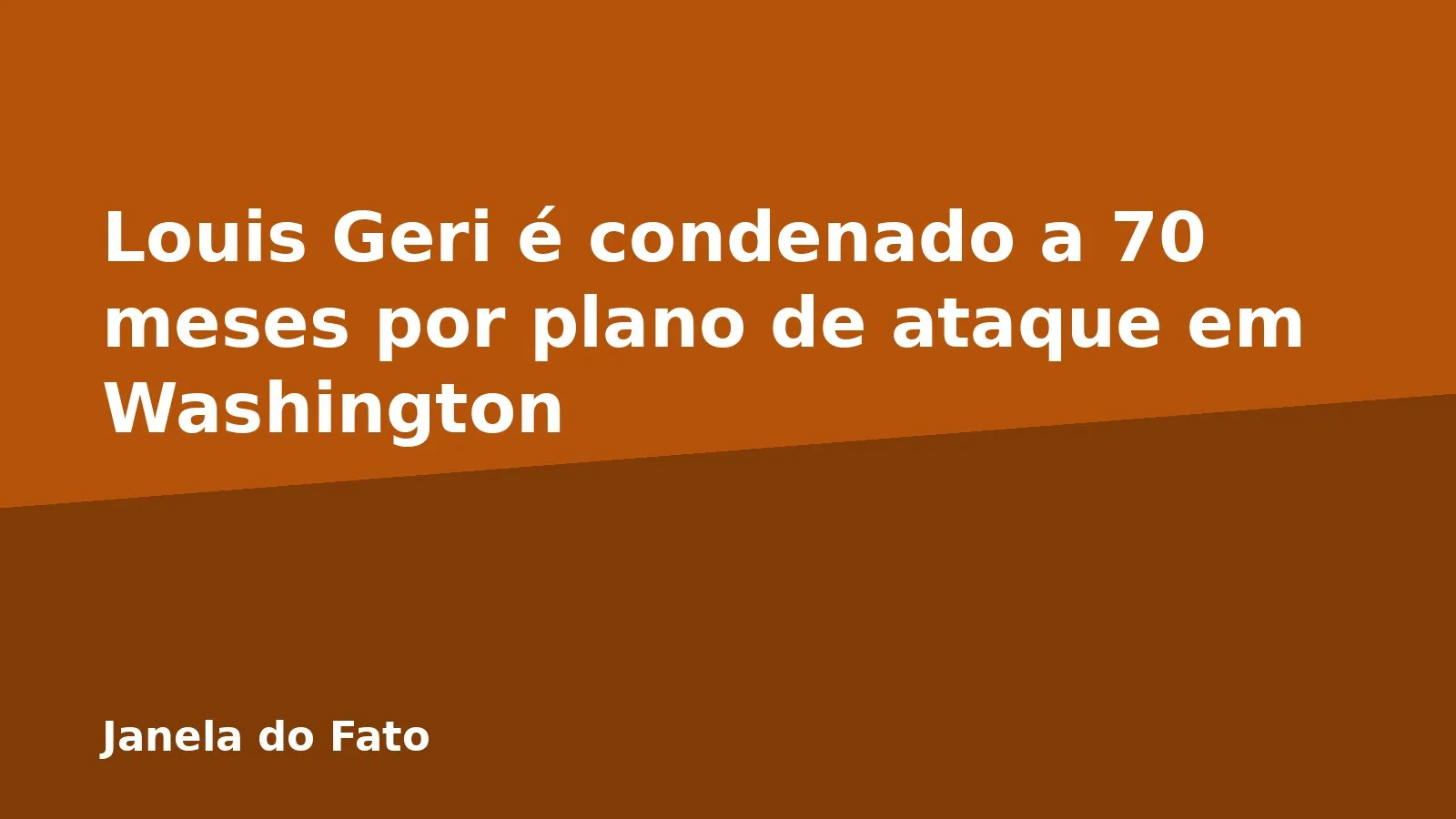 Louis Geri é condenado a 70 meses por plano de ataque em Washington