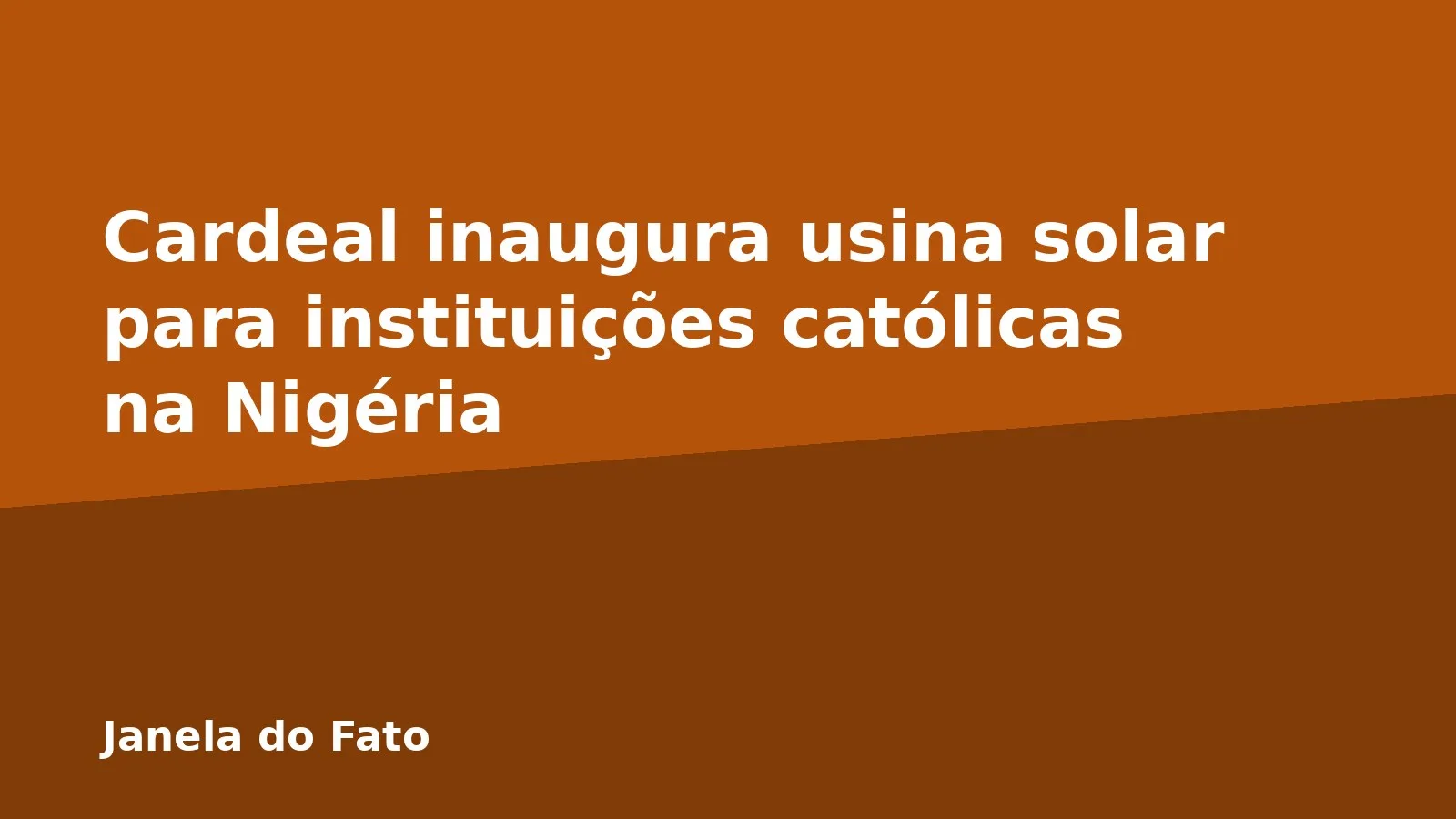 Cardeal inaugura usina solar para instituições católicas na Nigéria