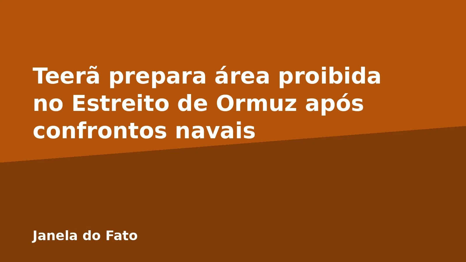 Teerã prepara área proibida no Estreito de Ormuz após confrontos navais