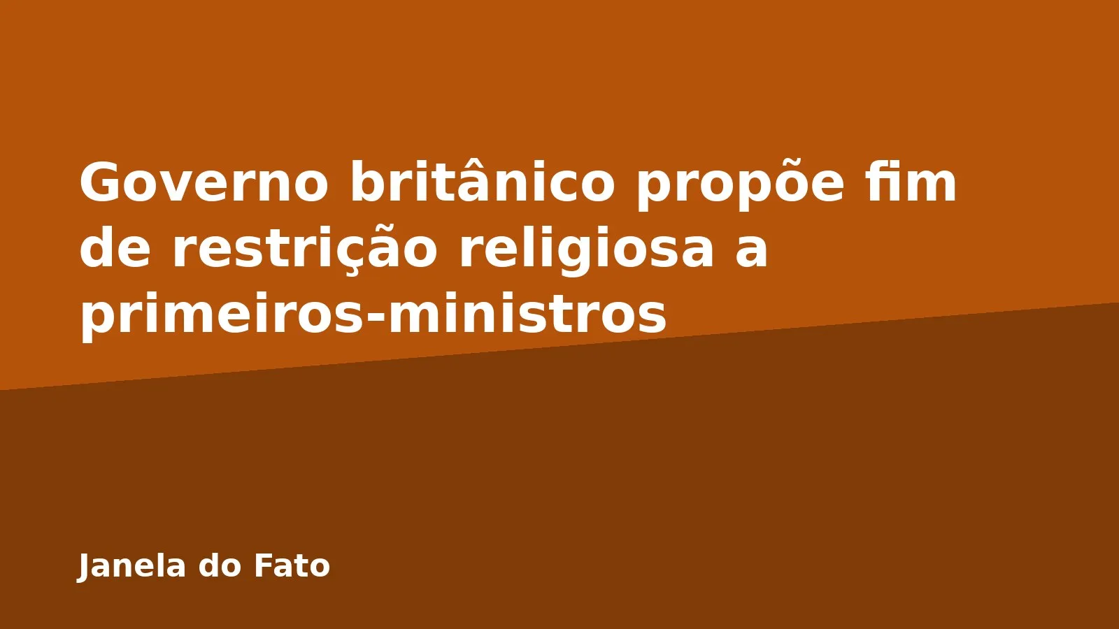 Governo britânico propõe fim de restrição religiosa a primeiros-ministros