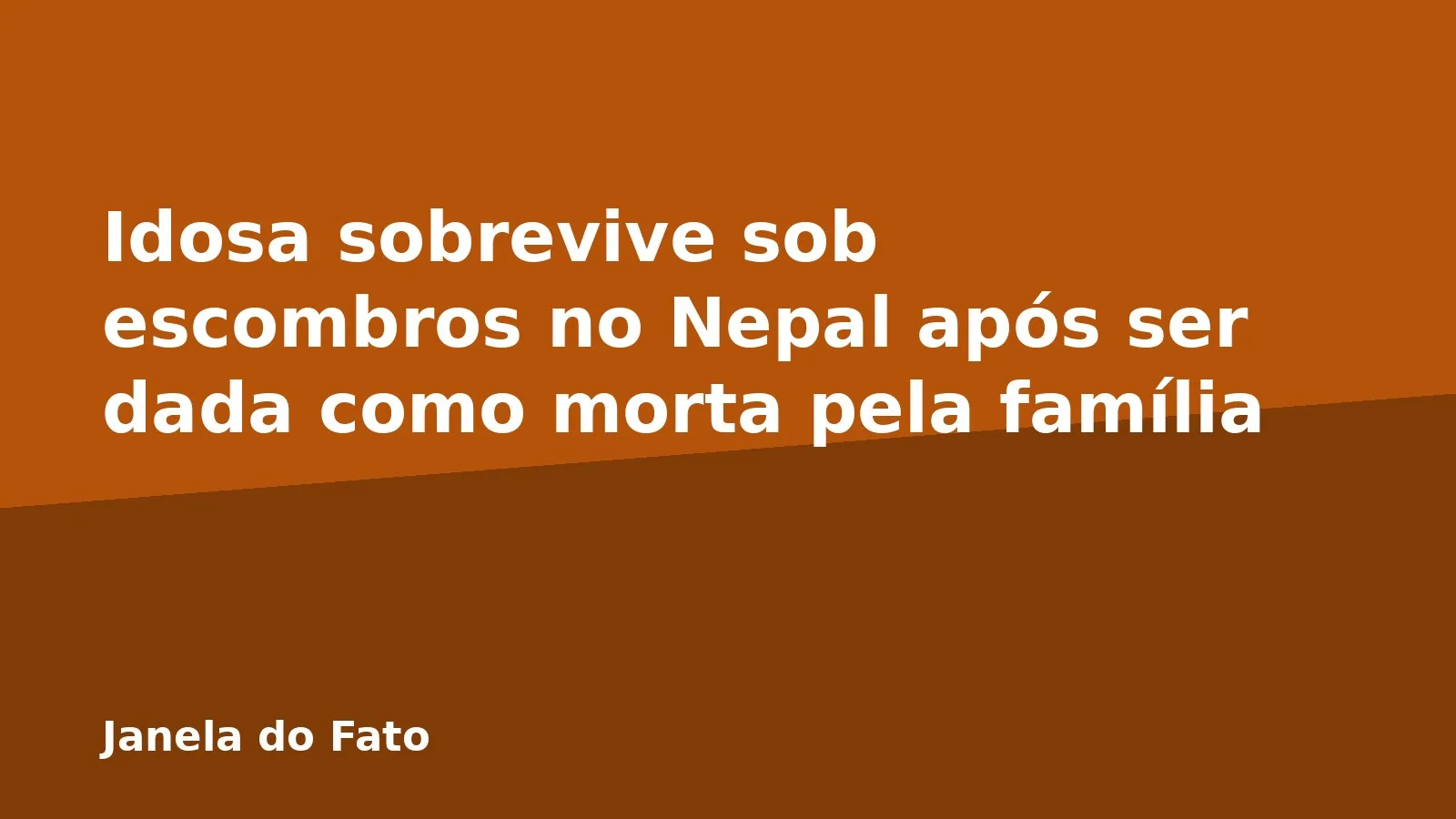 Idosa sobrevive sob escombros no Nepal após ser dada como morta pela família