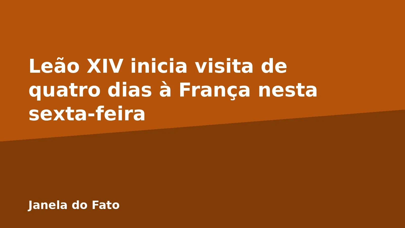 Leão XIV inicia visita de quatro dias à França nesta sexta-feira