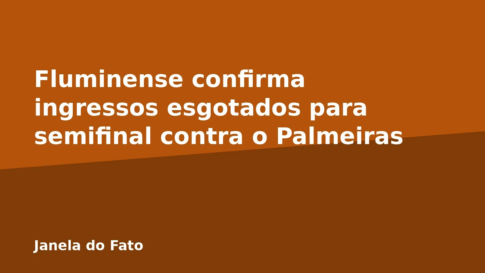 Fluminense confirma ingressos esgotados para semifinal contra o Palmeiras
