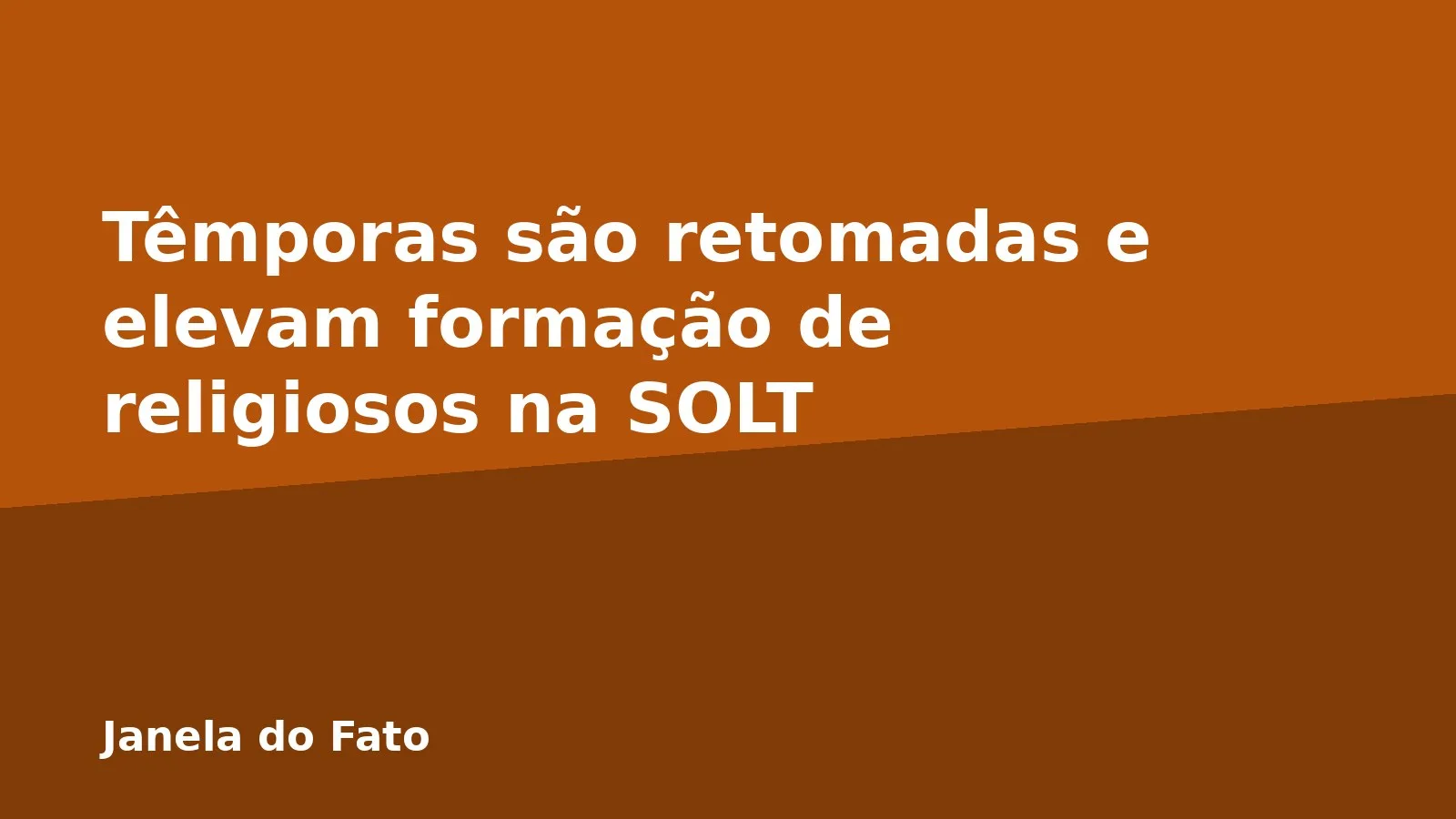 Têmporas são retomadas e elevam formação de religiosos na SOLT