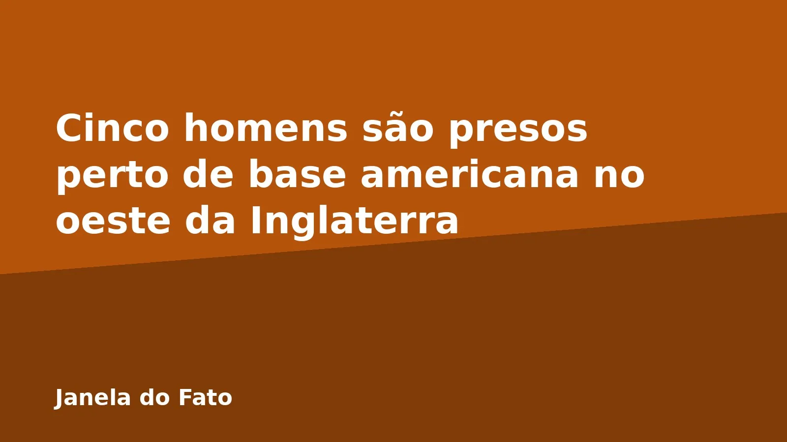 Cinco homens são presos perto de base americana no oeste da Inglaterra