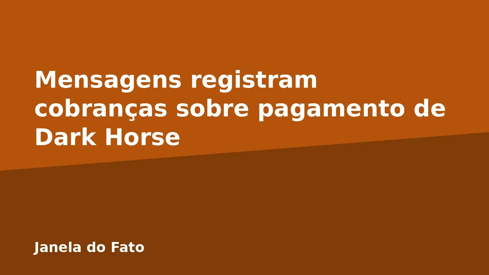Mensagens registram cobranças sobre pagamento de Dark Horse