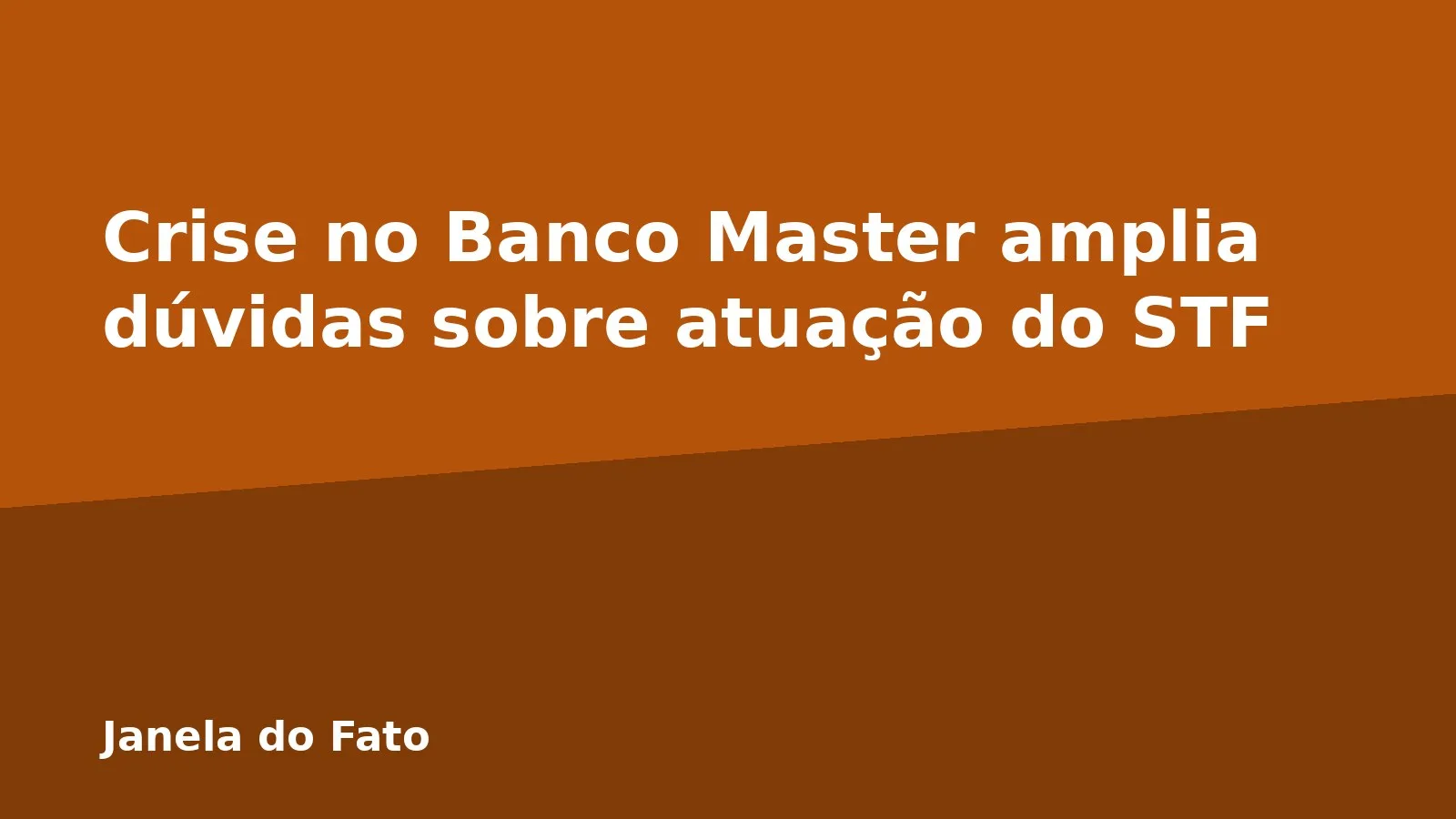 Crise no Banco Master amplia dúvidas sobre atuação do STF