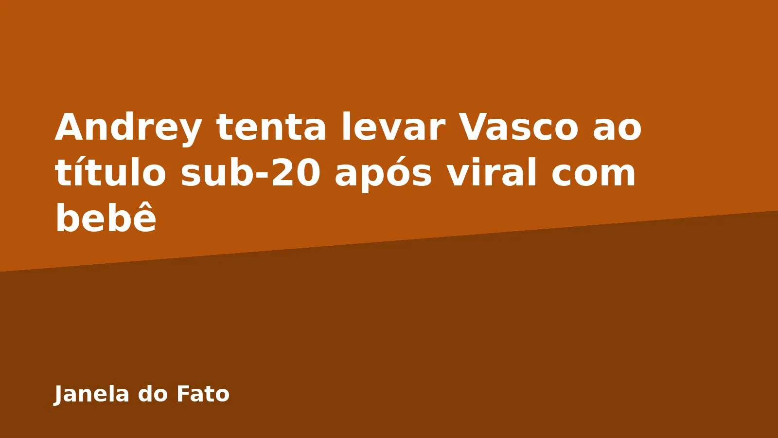 Andrey tenta levar Vasco ao título sub-20 após viral com bebê
