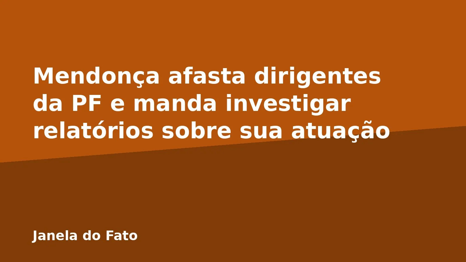 Mendonça afasta dirigentes da PF e manda investigar relatórios sobre sua atuação