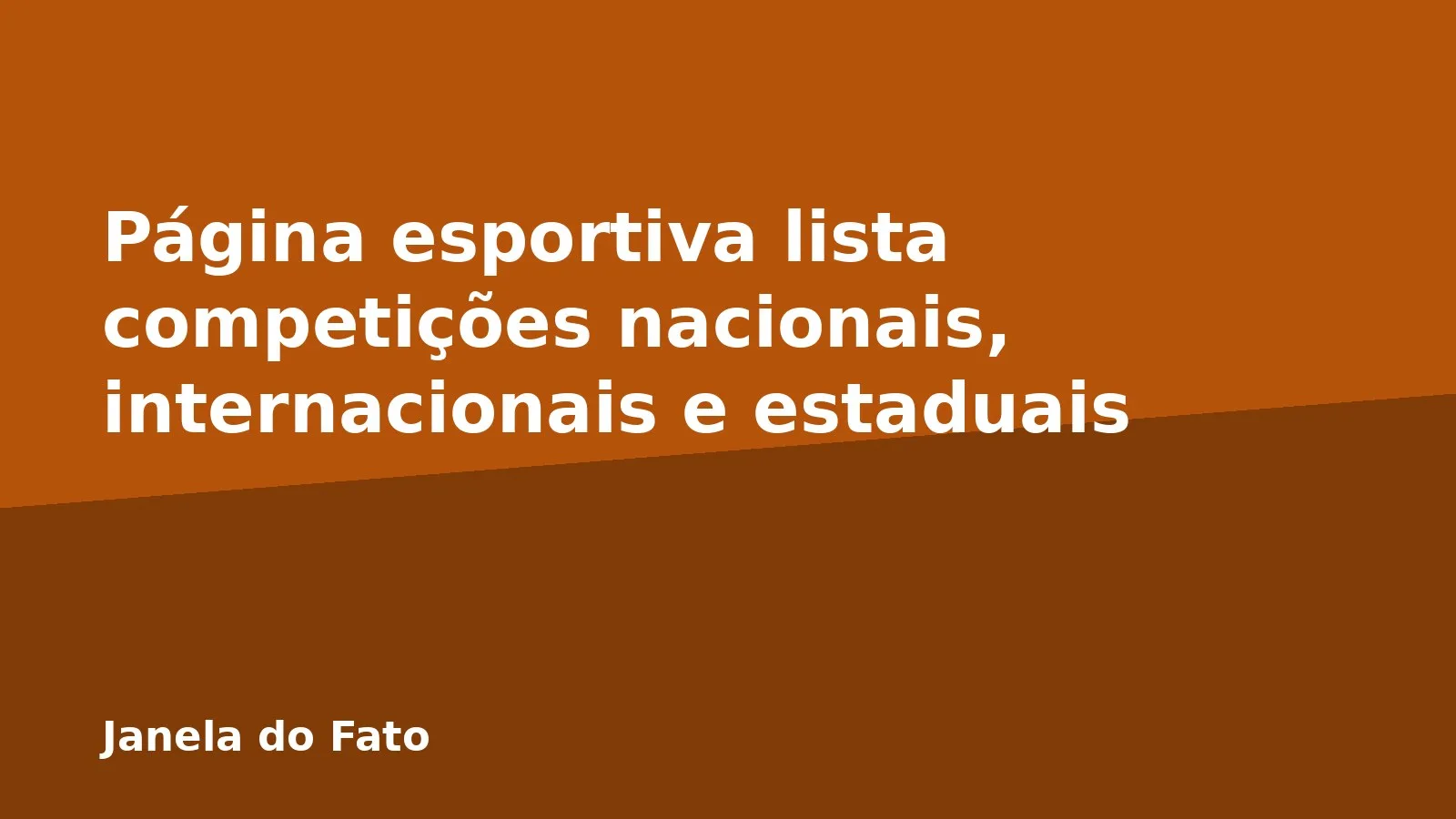 Página esportiva lista competições nacionais, internacionais e estaduais