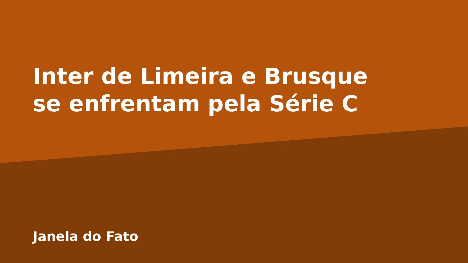 Inter de Limeira e Brusque se enfrentam pela Série C