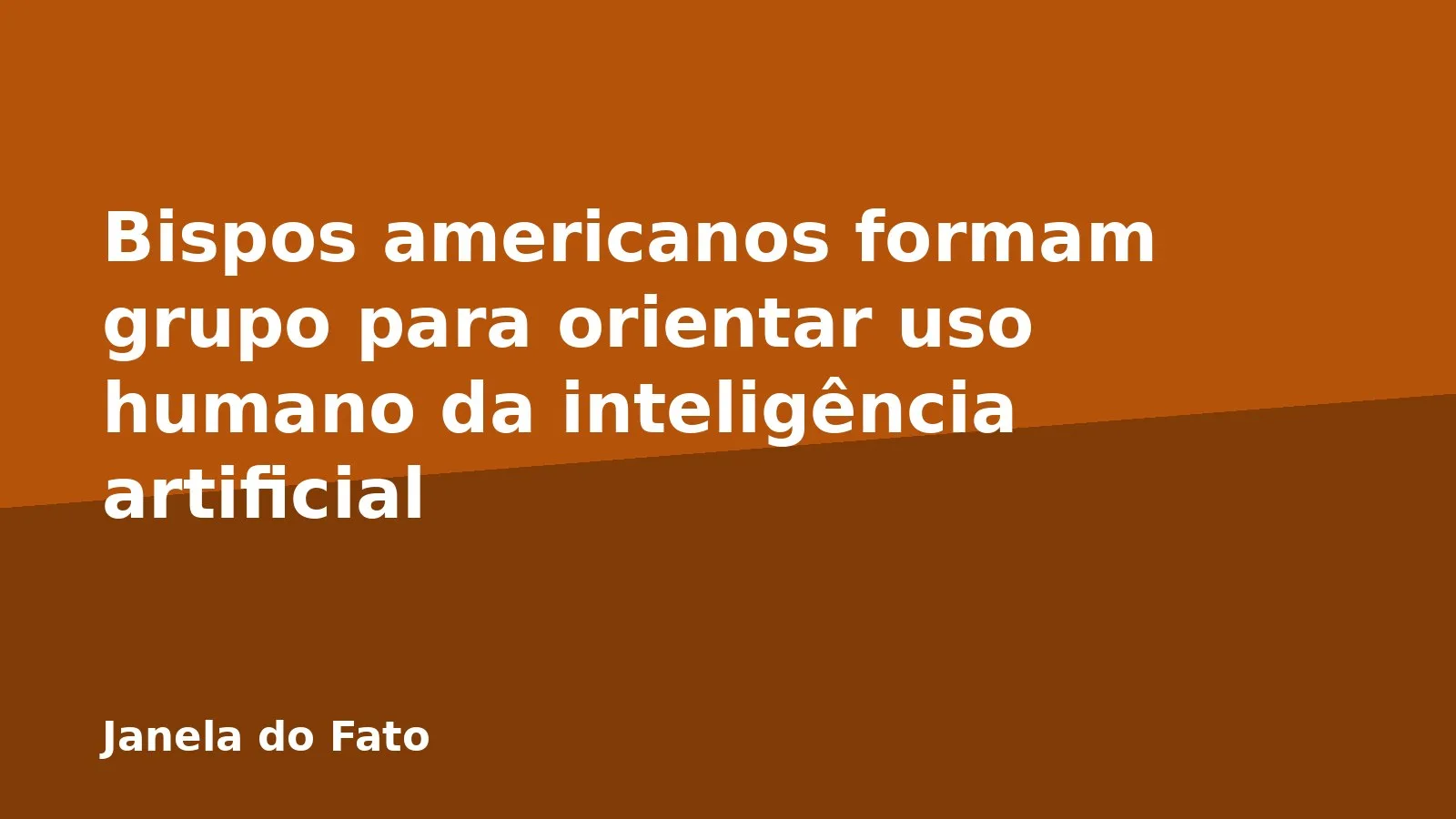 Bispos americanos formam grupo para orientar uso humano da inteligência artificial