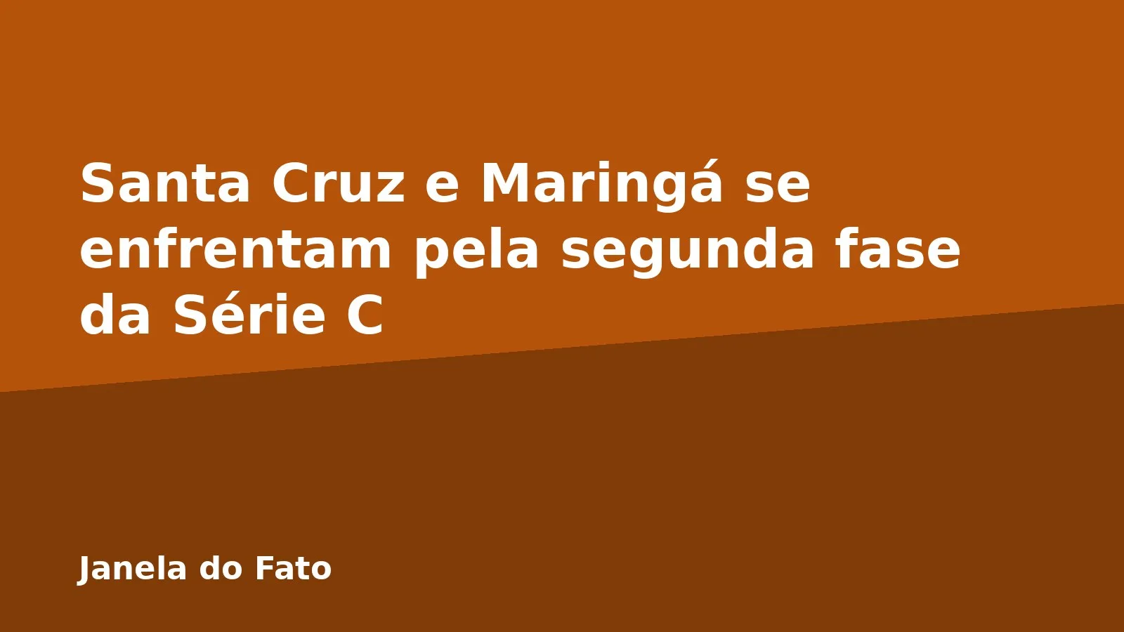 Santa Cruz e Maringá se enfrentam pela segunda fase da Série C