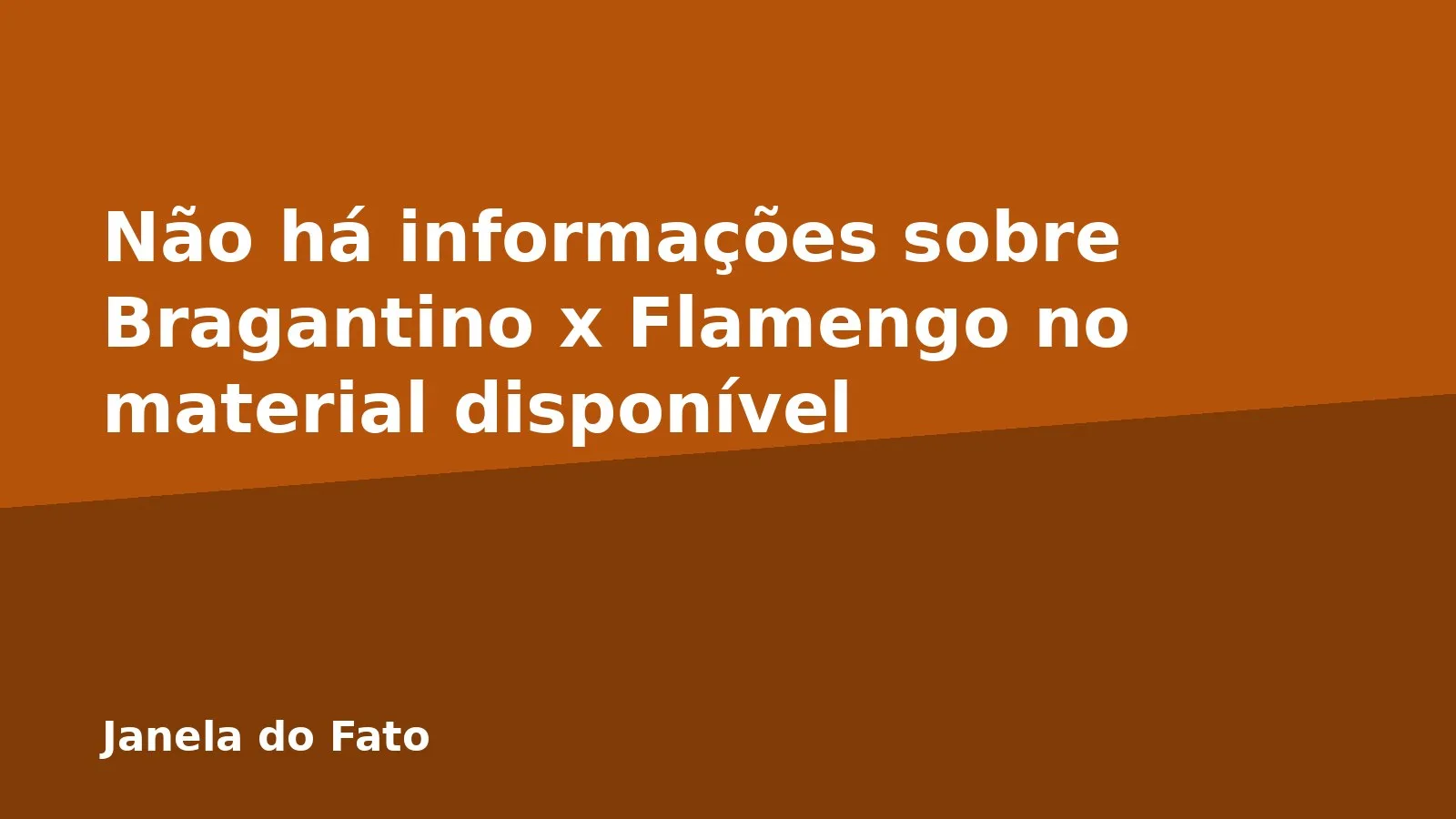 Não há informações sobre Bragantino x Flamengo no material disponível