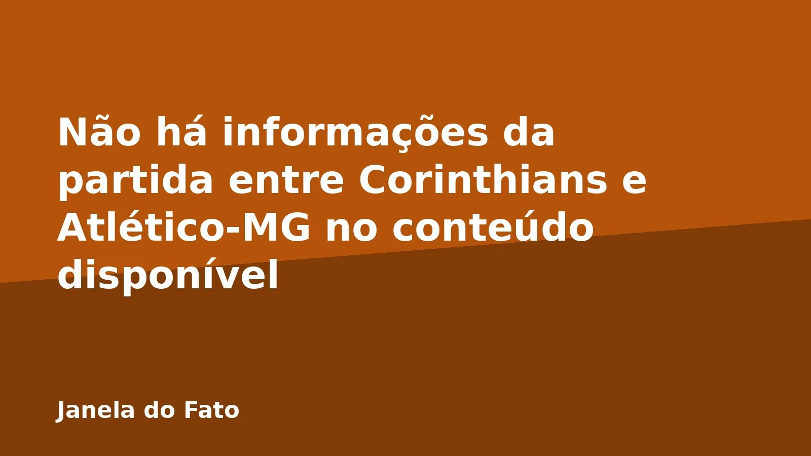 Não há informações da partida entre Corinthians e Atlético-MG no conteúdo disponível