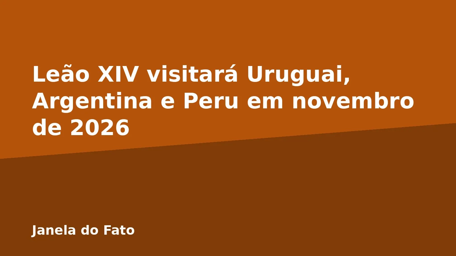 Leão XIV visitará Uruguai, Argentina e Peru em novembro de 2026