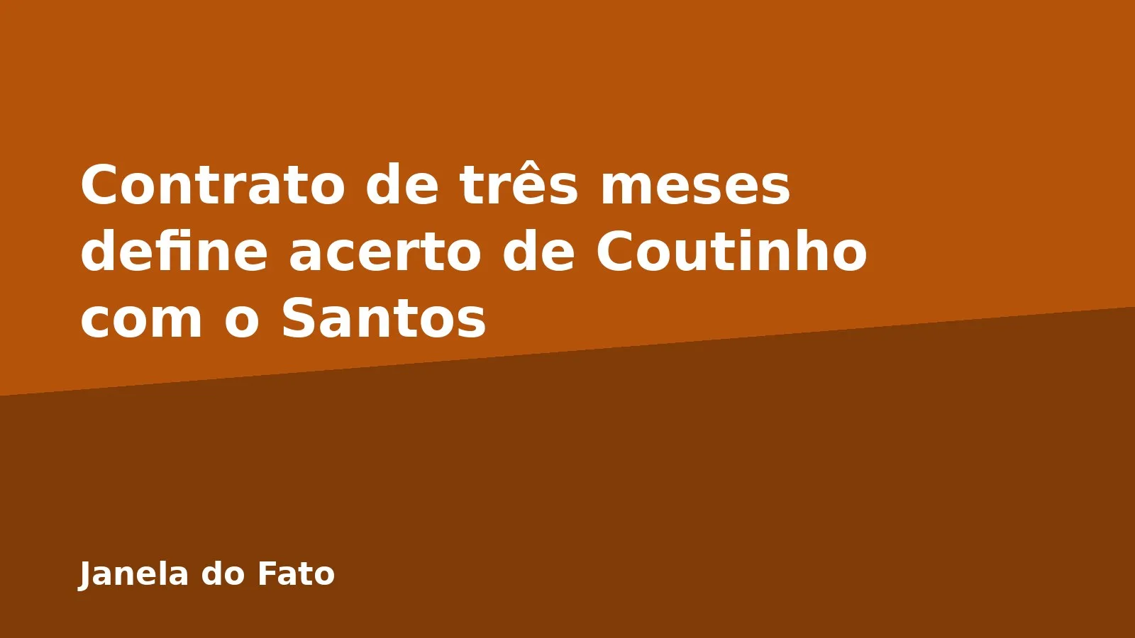 Contrato de três meses define acerto de Coutinho com o Santos