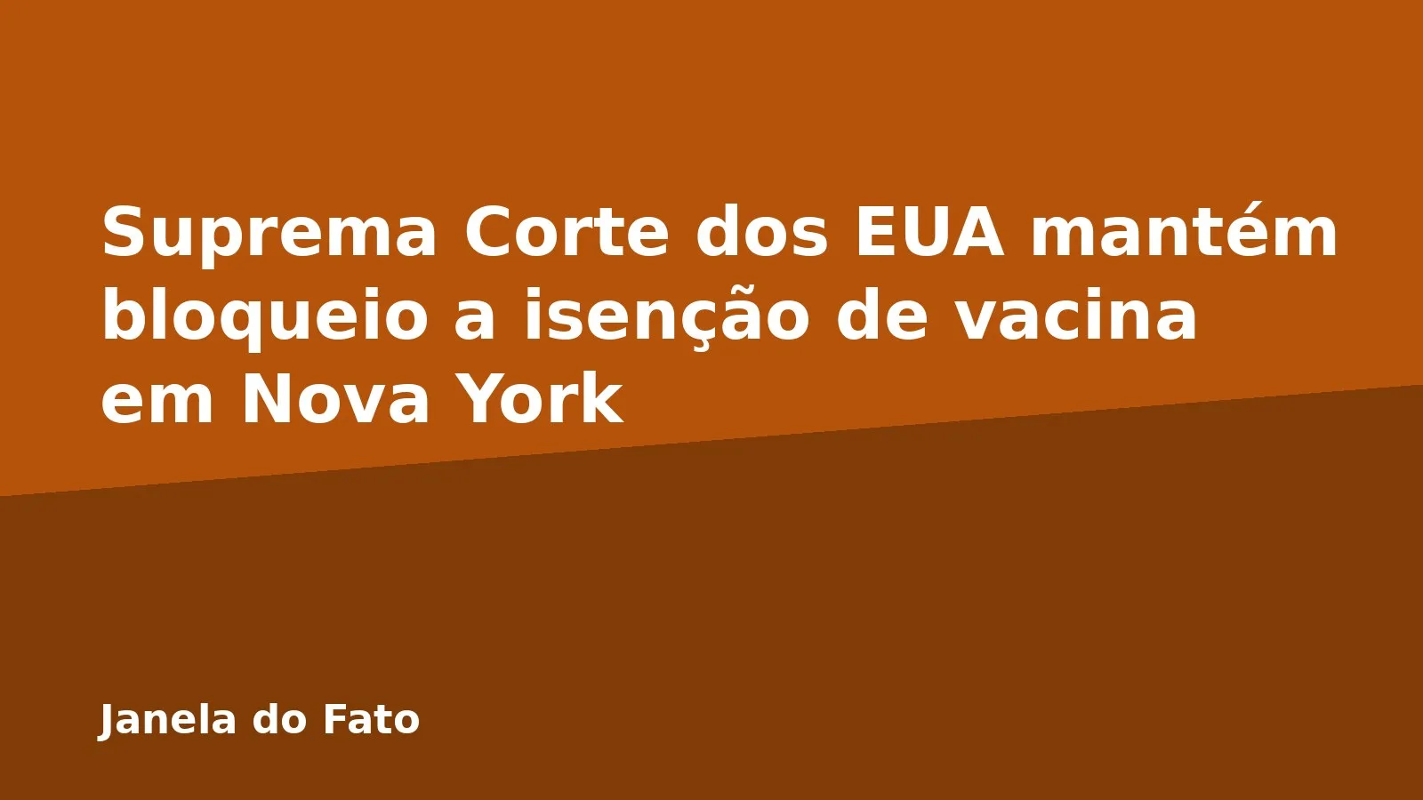 Suprema Corte dos EUA mantém bloqueio a isenção de vacina em Nova York