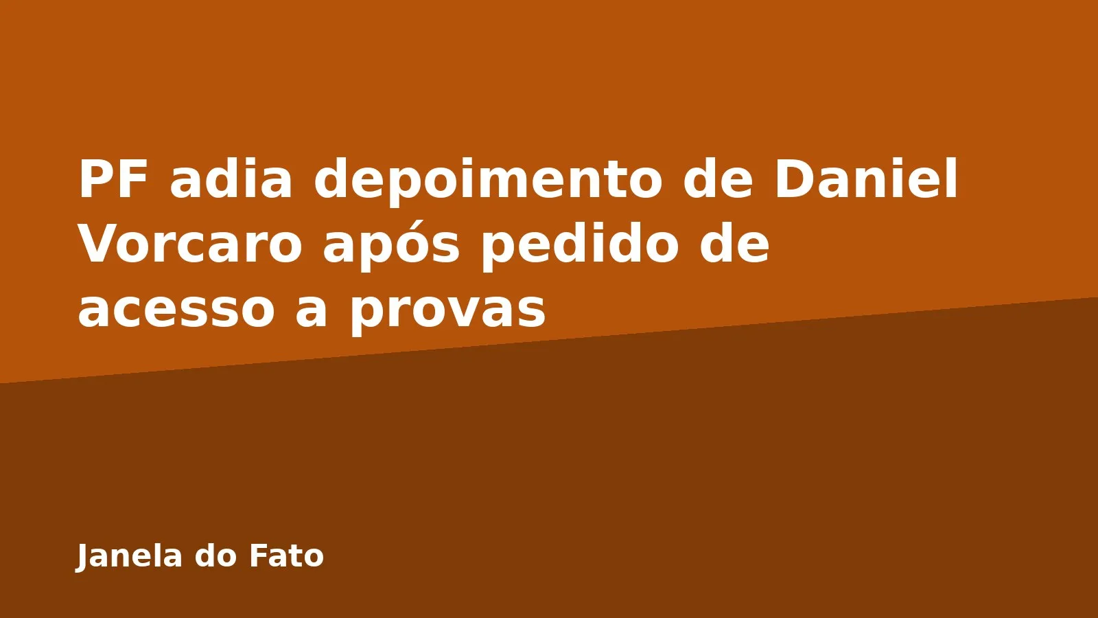 PF adia depoimento de Daniel Vorcaro após pedido de acesso a provas