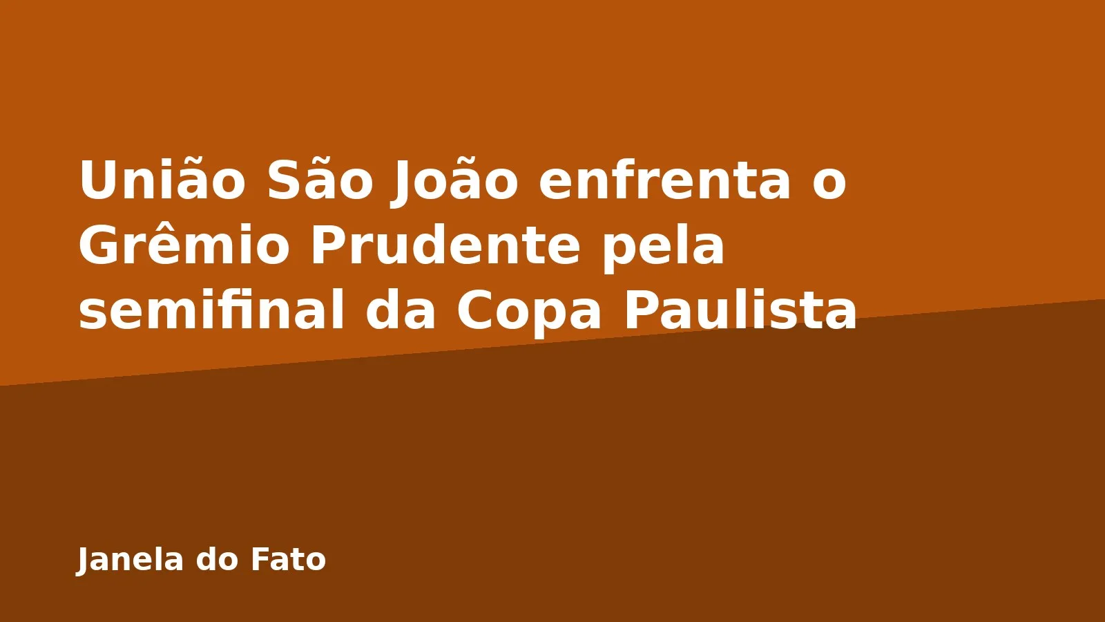 União São João enfrenta o Grêmio Prudente pela semifinal da Copa Paulista