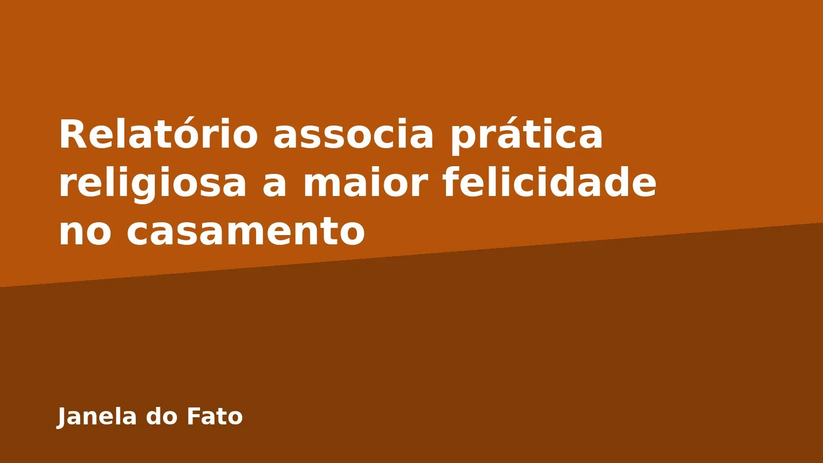 Relatório associa prática religiosa a maior felicidade no casamento