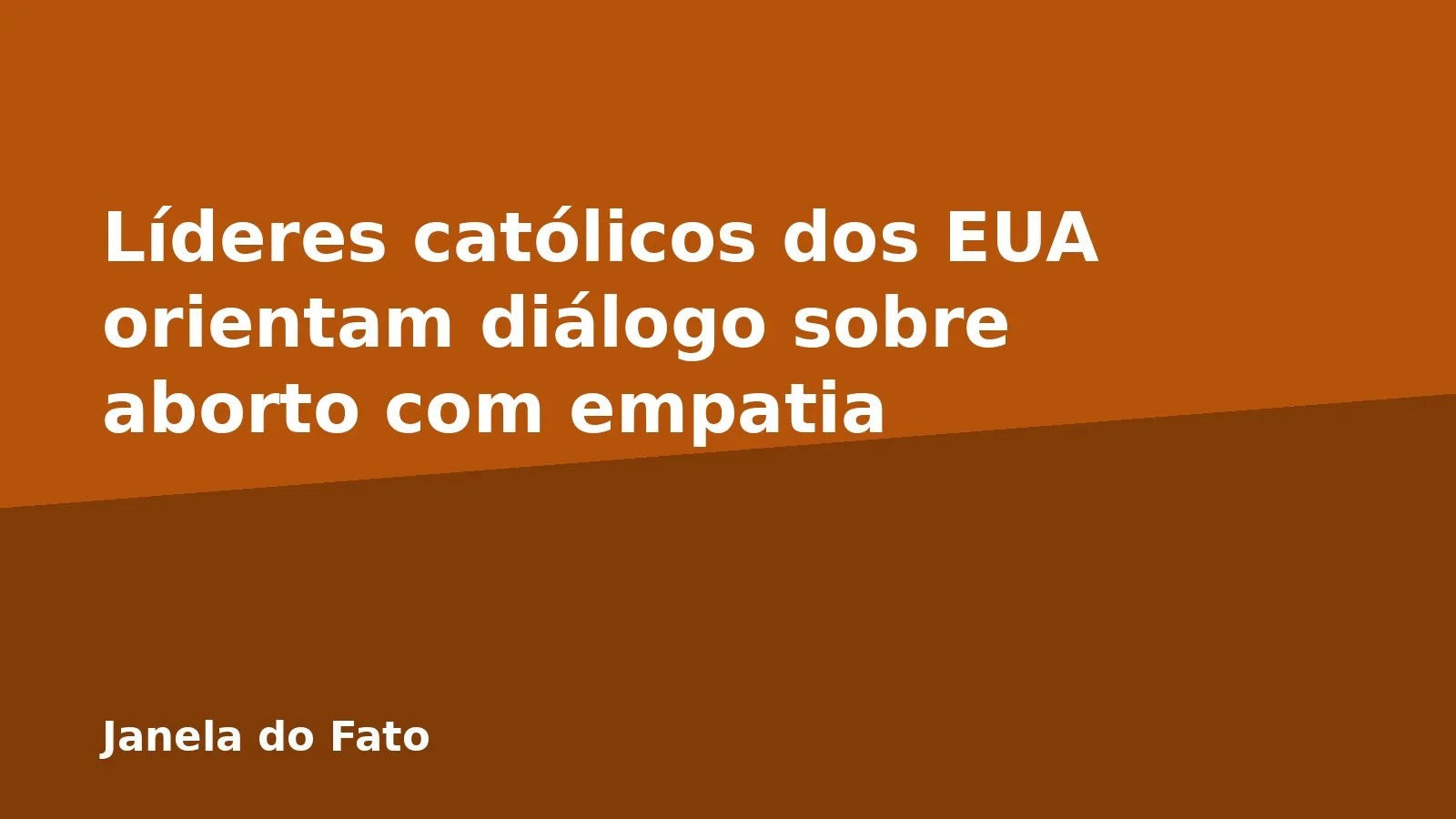Líderes católicos dos EUA orientam diálogo sobre aborto com empatia