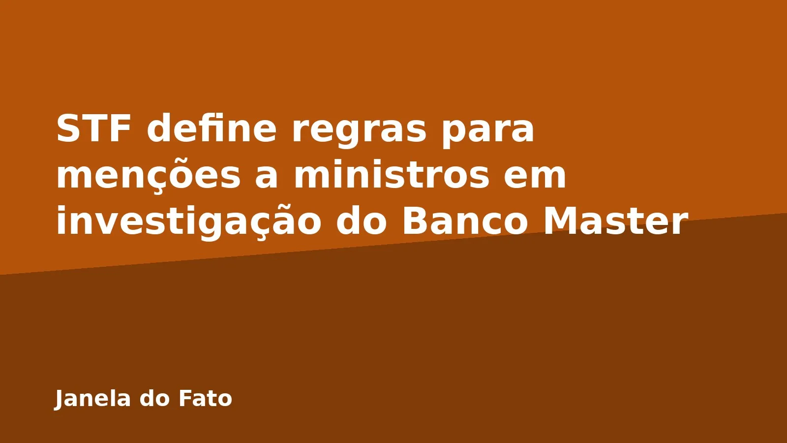 STF define regras para menções a ministros em investigação do Banco Master