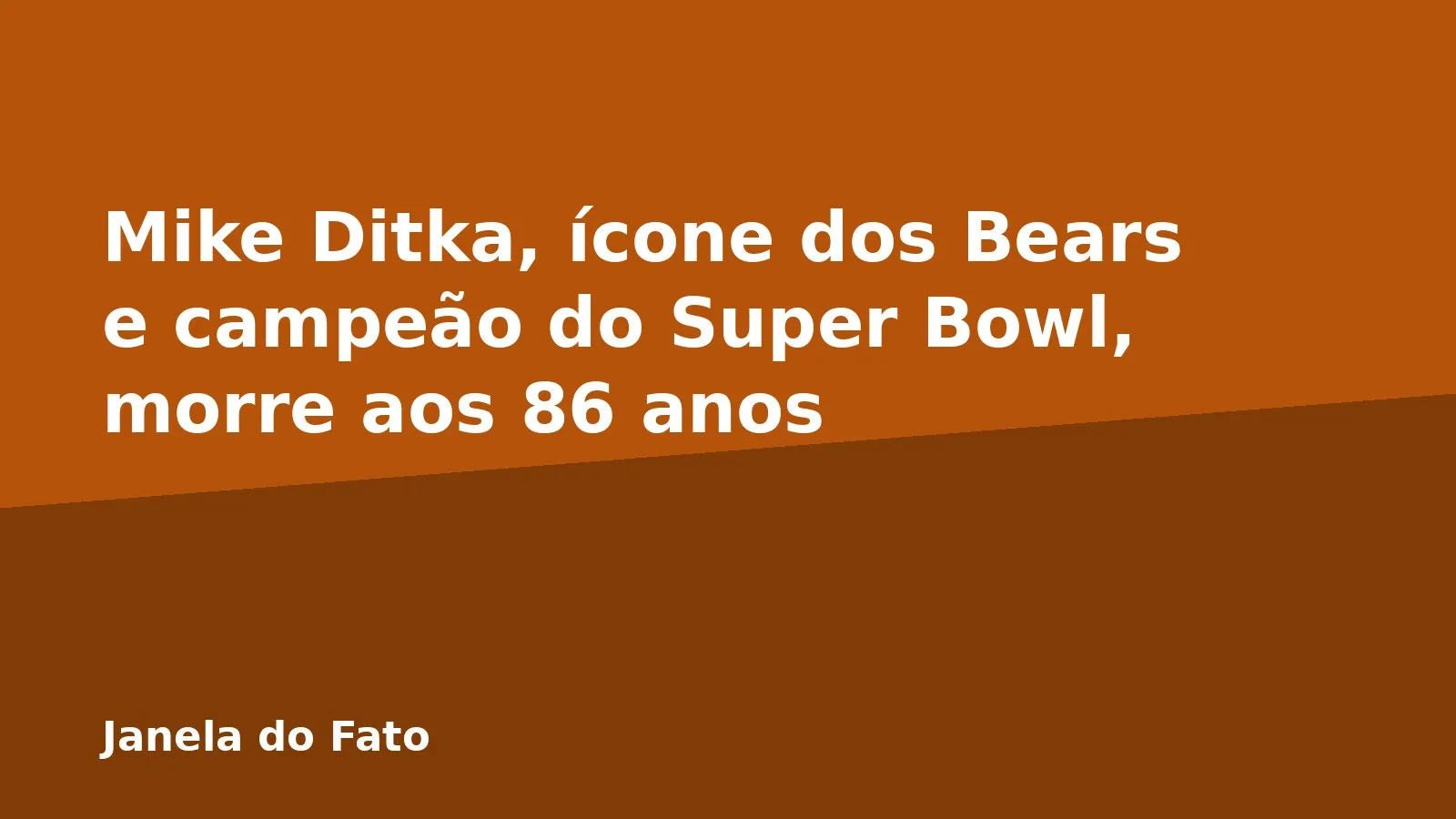 Mike Ditka, ícone dos Bears e campeão do Super Bowl, morre aos 86 anos
