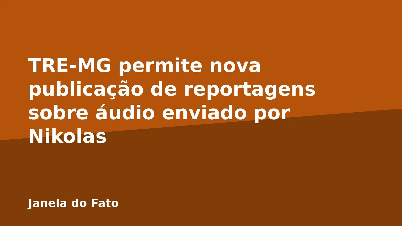 TRE-MG permite nova publicação de reportagens sobre áudio enviado por Nikolas