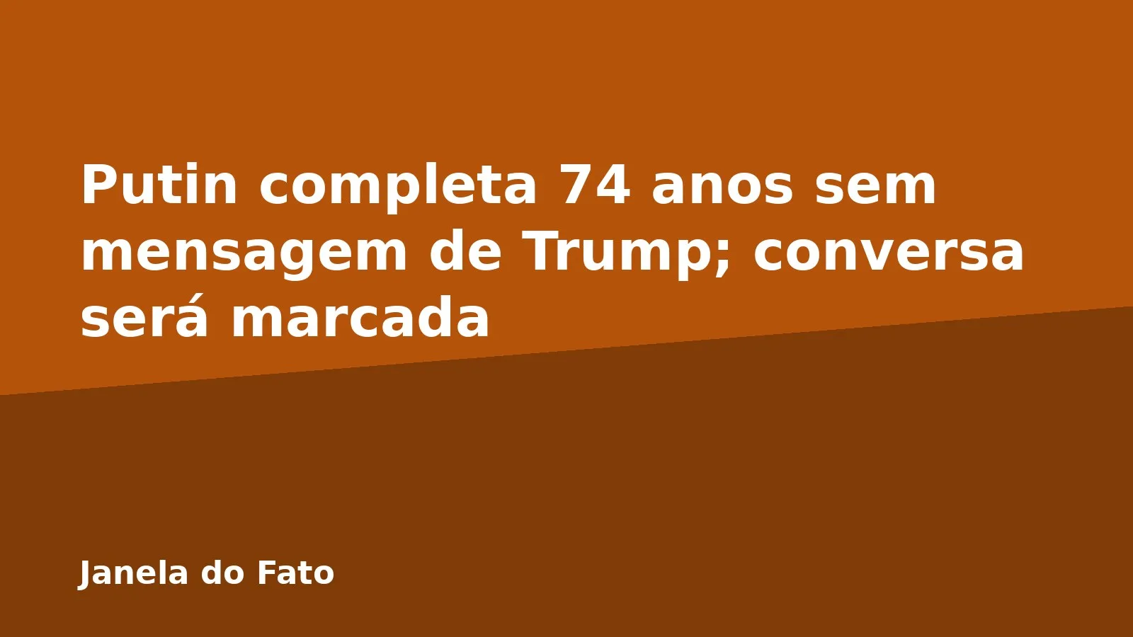 Putin completa 74 anos sem mensagem de Trump; conversa será marcada