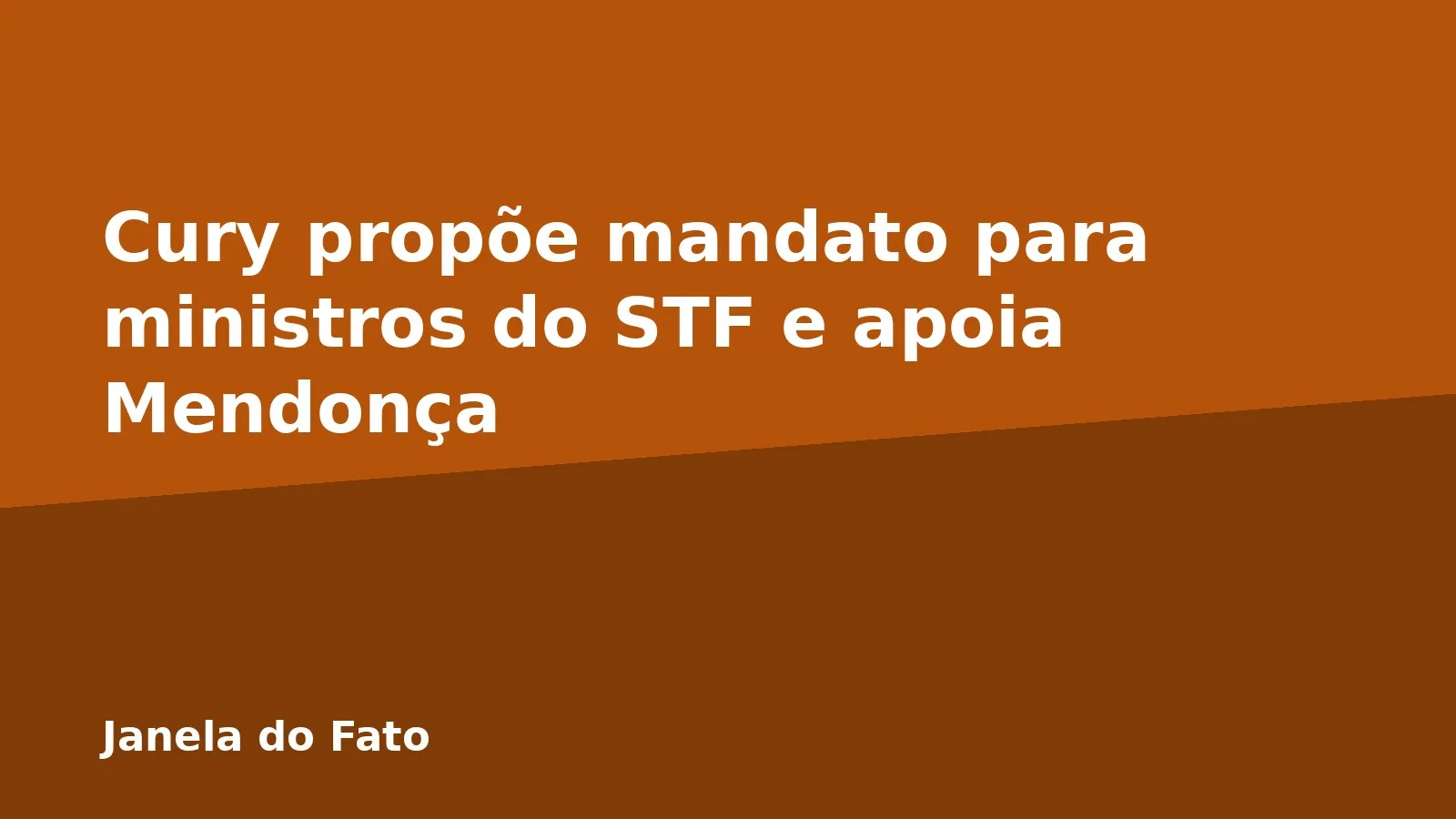 Cury propõe mandato para ministros do STF e apoia Mendonça