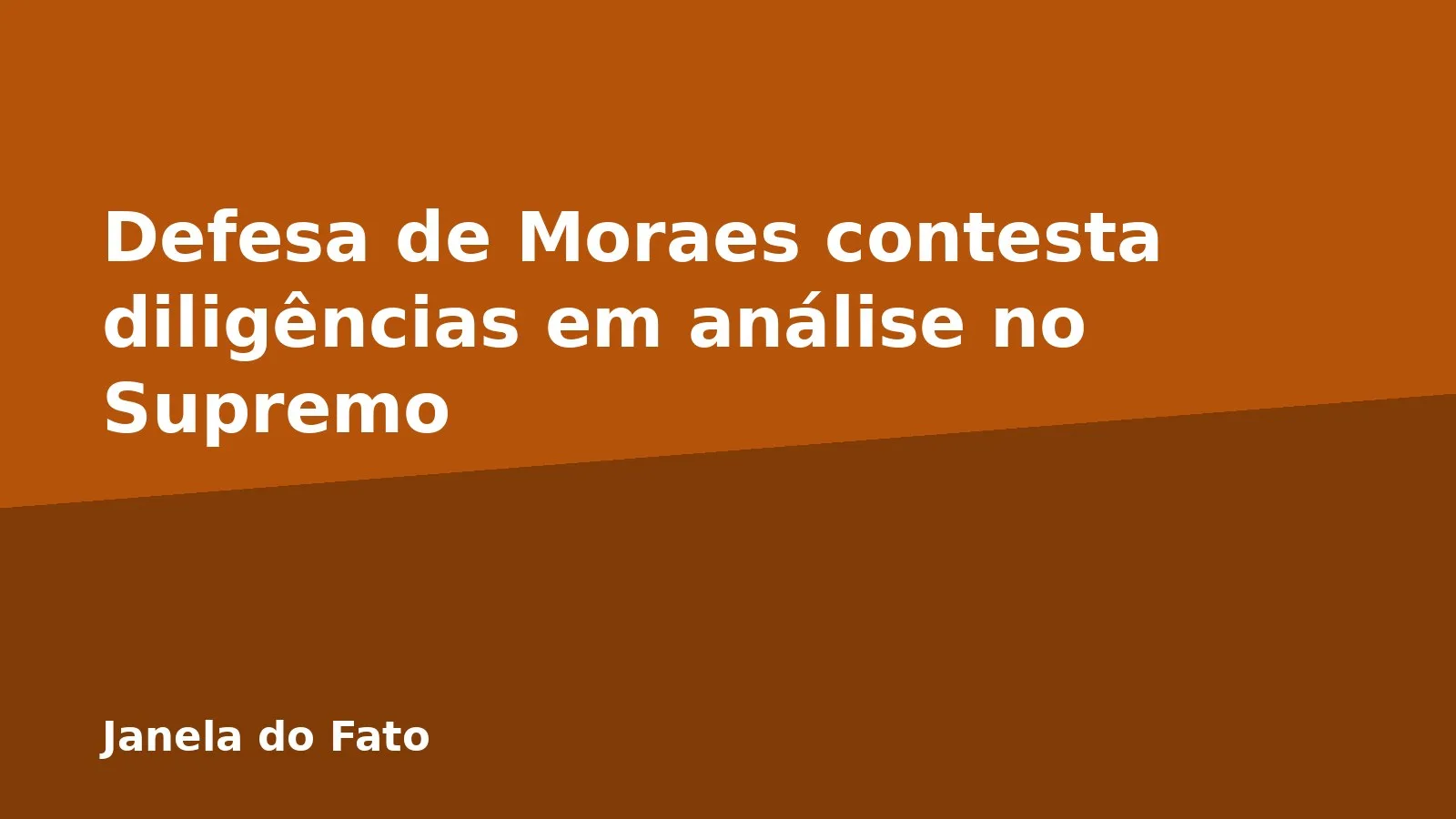 Defesa de Moraes contesta diligências em análise no Supremo