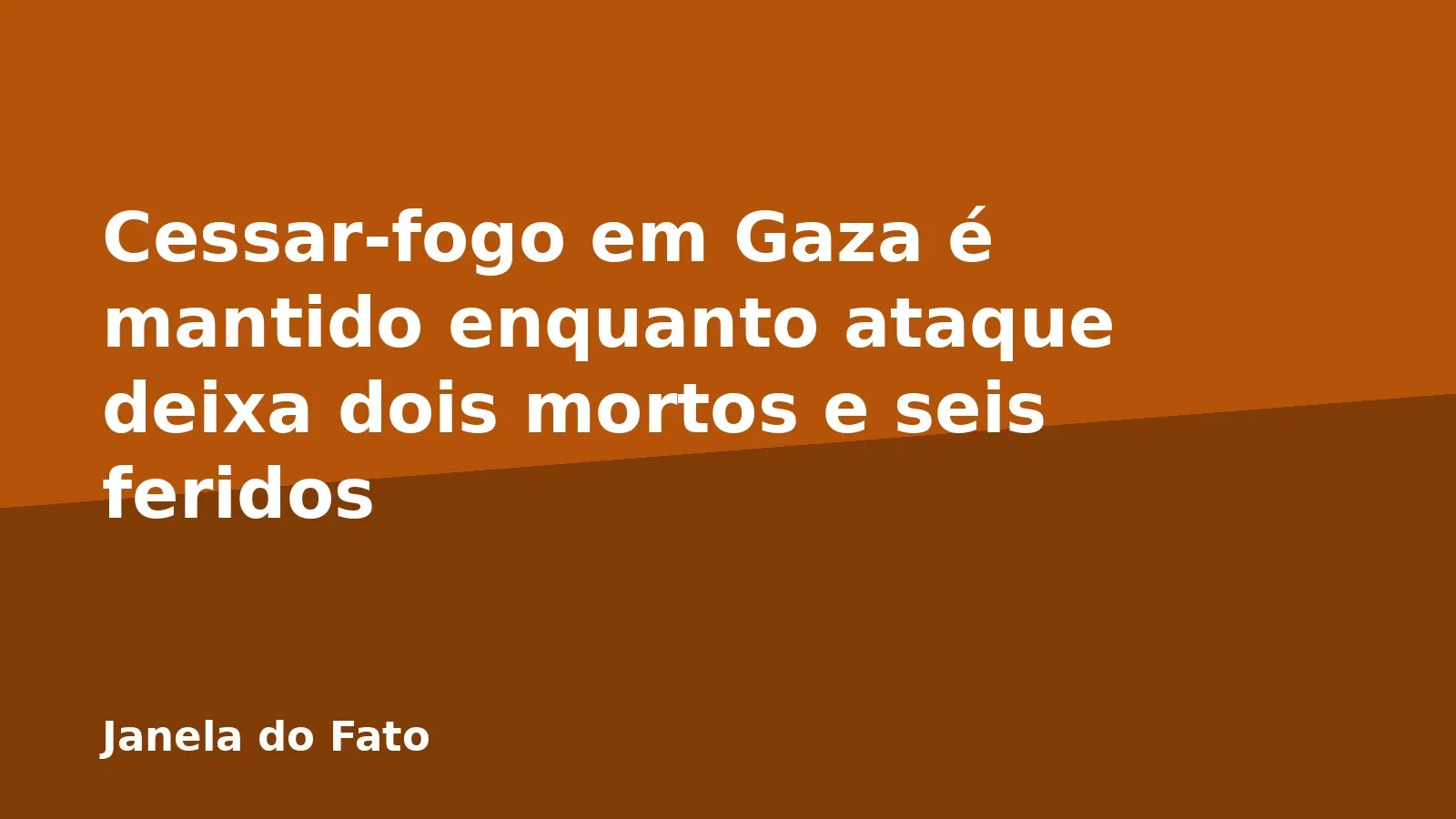 Cessar-fogo em Gaza é mantido enquanto ataque deixa dois mortos e seis feridos