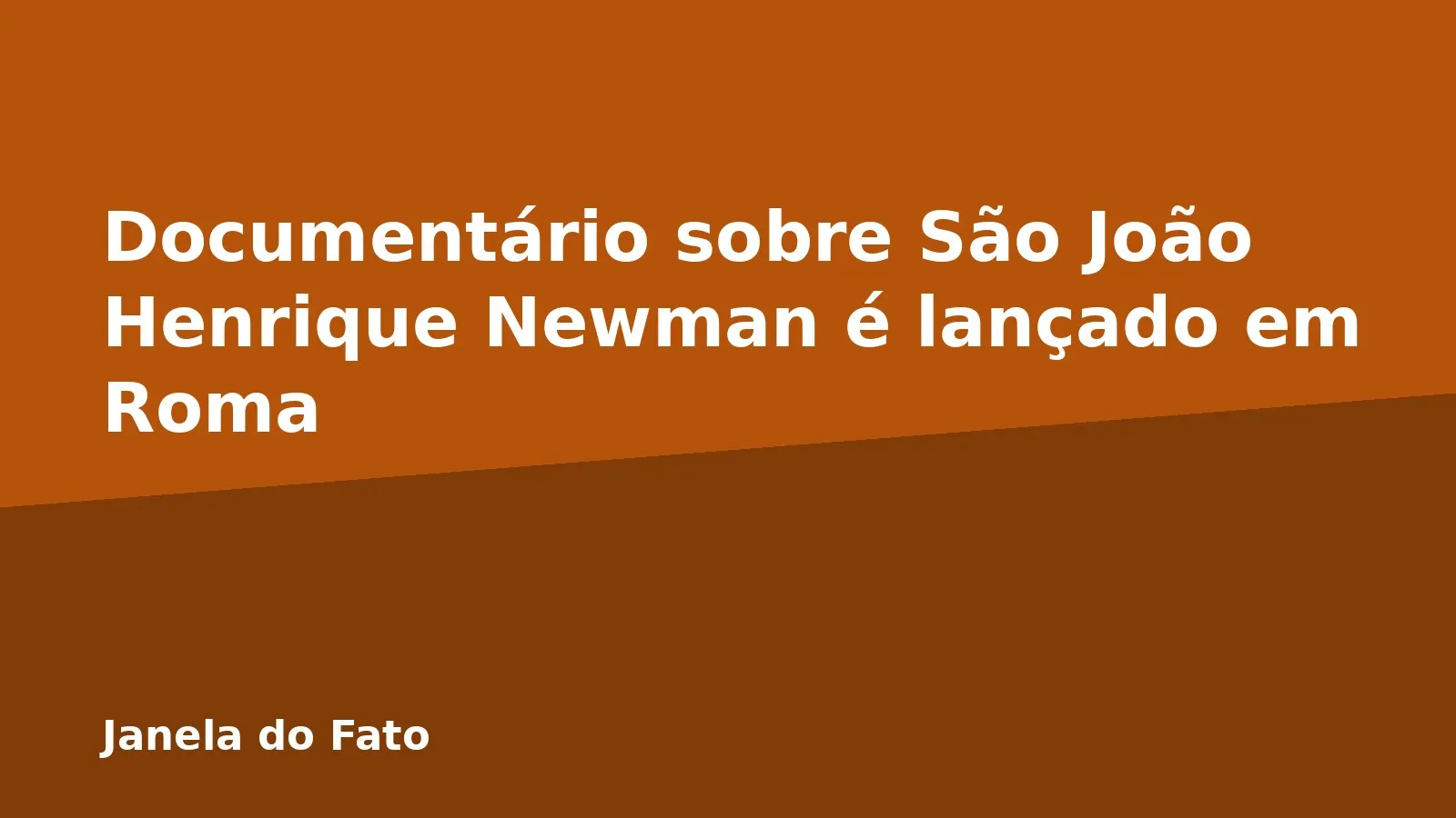 Documentário sobre São João Henrique Newman é lançado em Roma