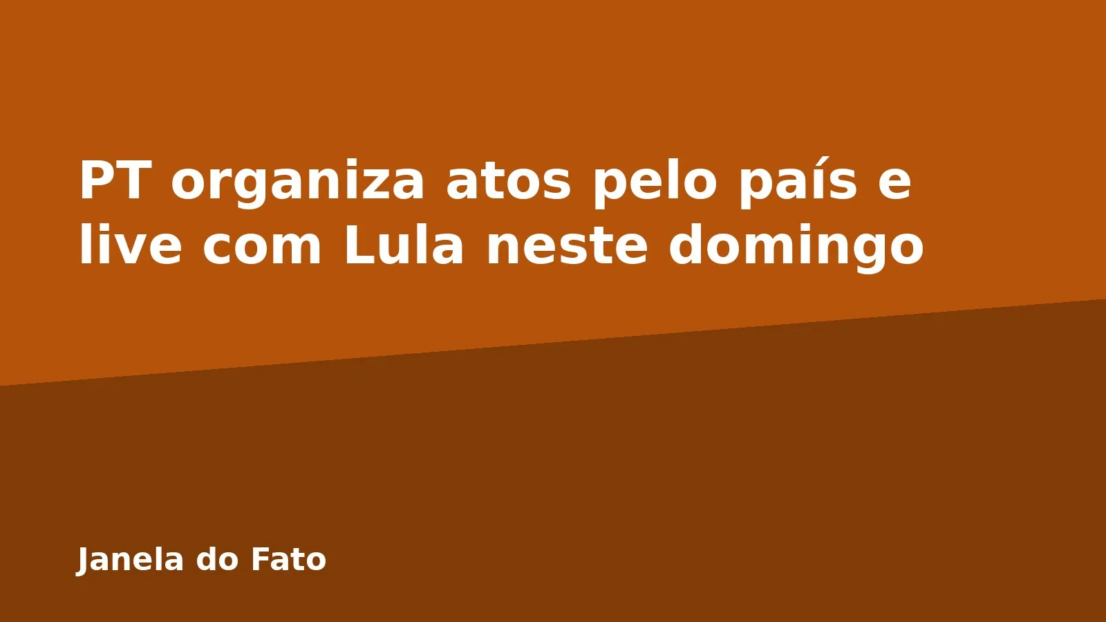 PT organiza atos pelo país e live com Lula neste domingo
