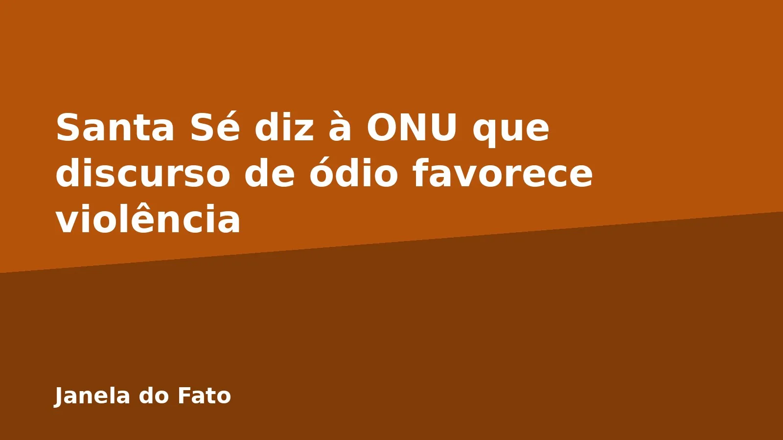 Santa Sé diz à ONU que discurso de ódio favorece violência