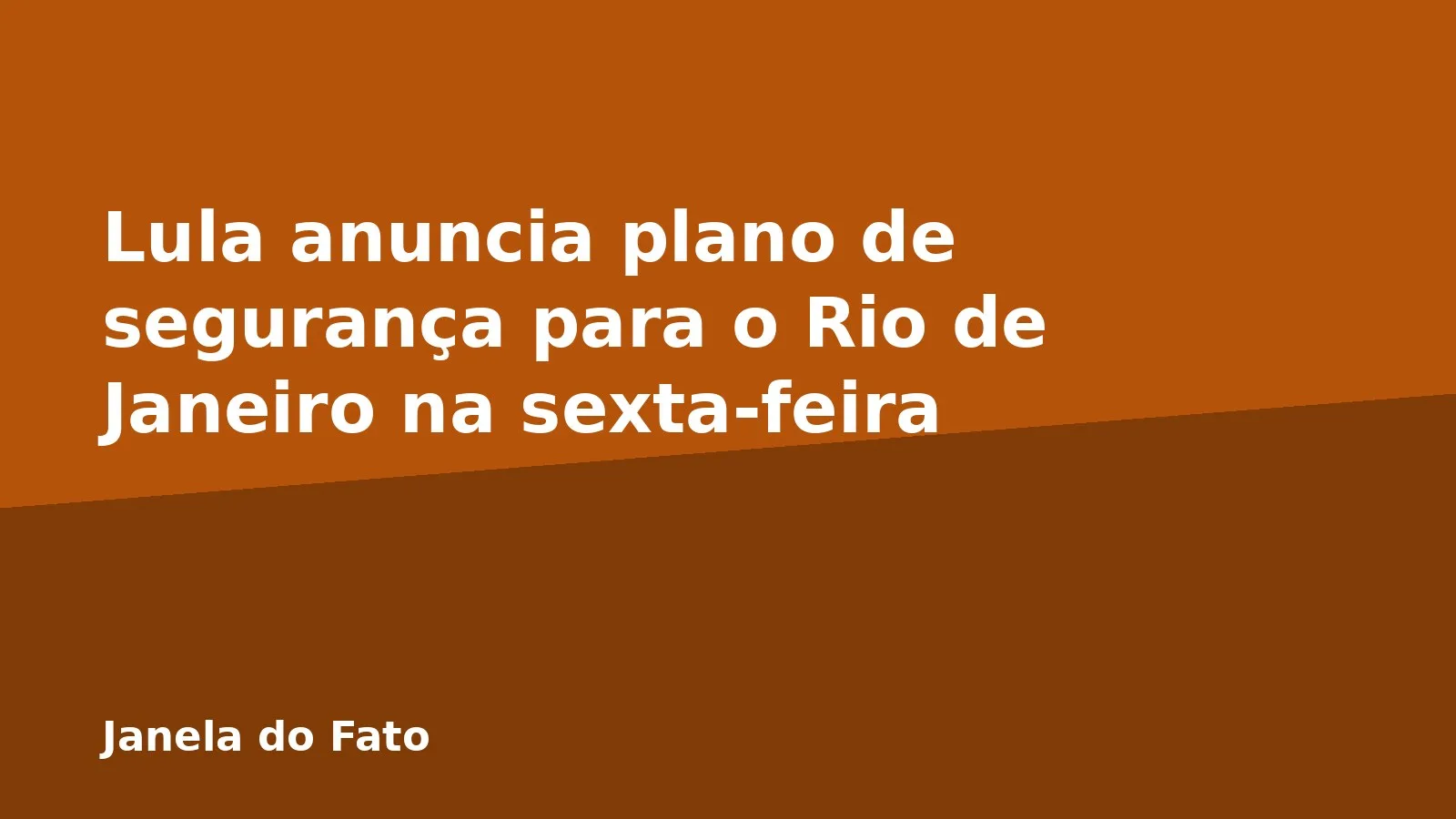 Lula anuncia plano de segurança para o Rio de Janeiro na sexta-feira