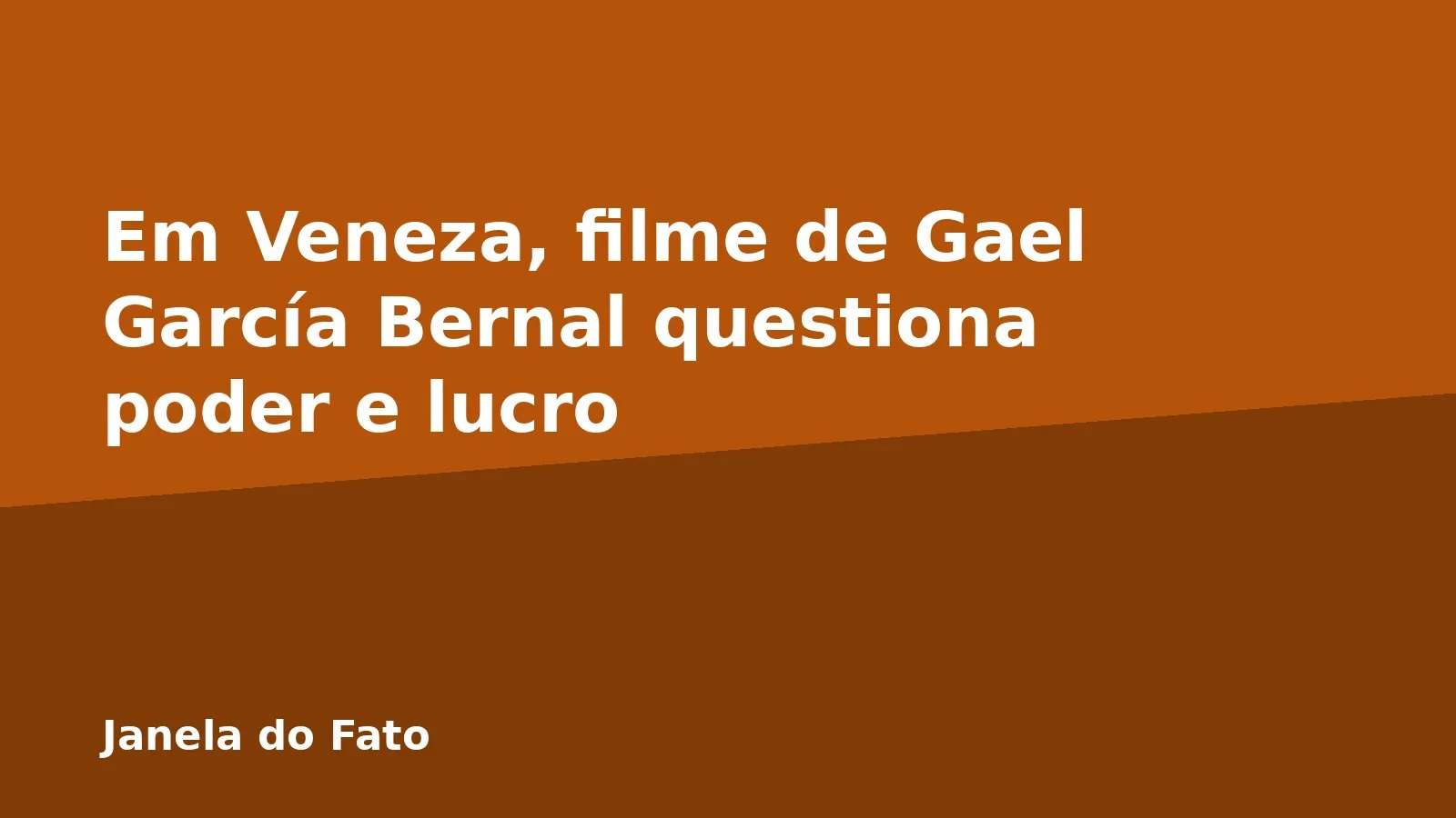 Em Veneza, filme de Gael García Bernal questiona poder e lucro