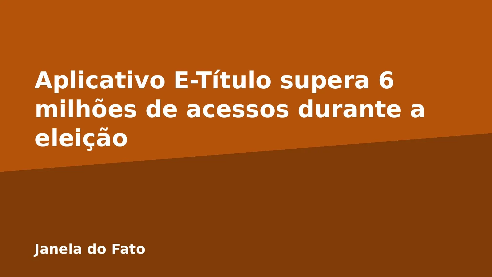 Aplicativo E-Título supera 6 milhões de acessos durante a eleição