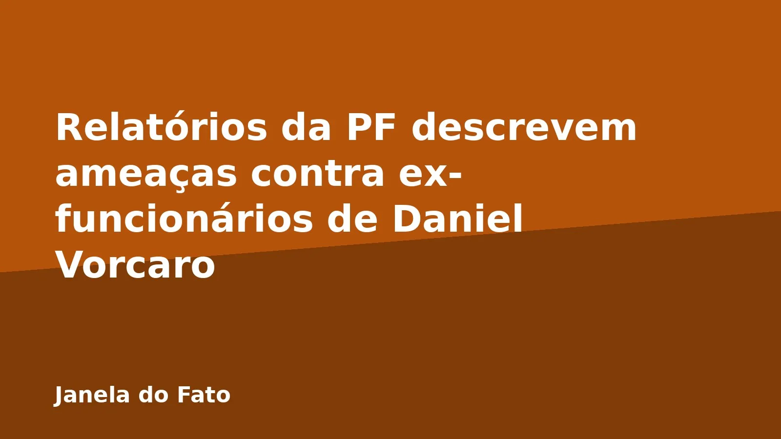 Relatórios da PF descrevem ameaças contra ex-funcionários de Daniel Vorcaro