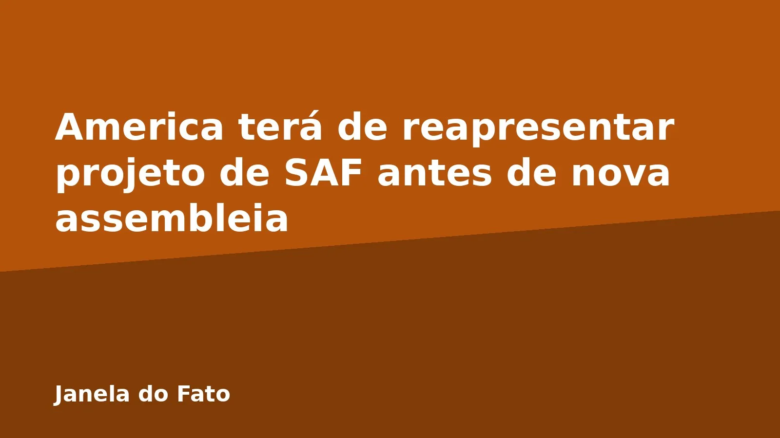 America terá de reapresentar projeto de SAF antes de nova assembleia
