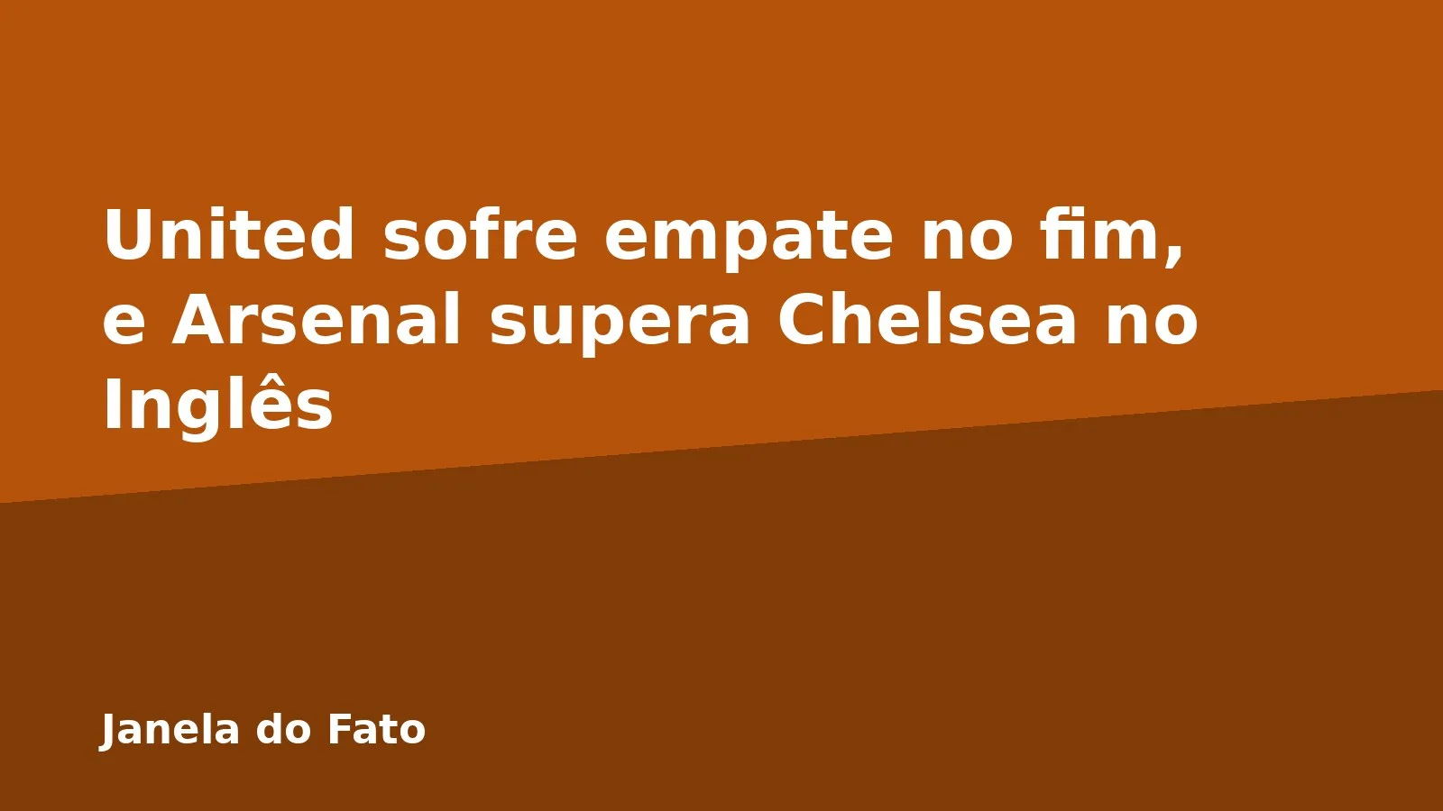 United sofre empate no fim, e Arsenal supera Chelsea no Inglês