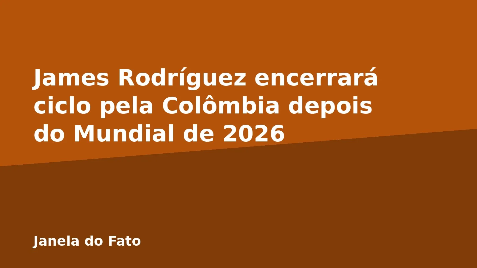 James Rodríguez encerrará ciclo pela Colômbia depois do Mundial de 2026